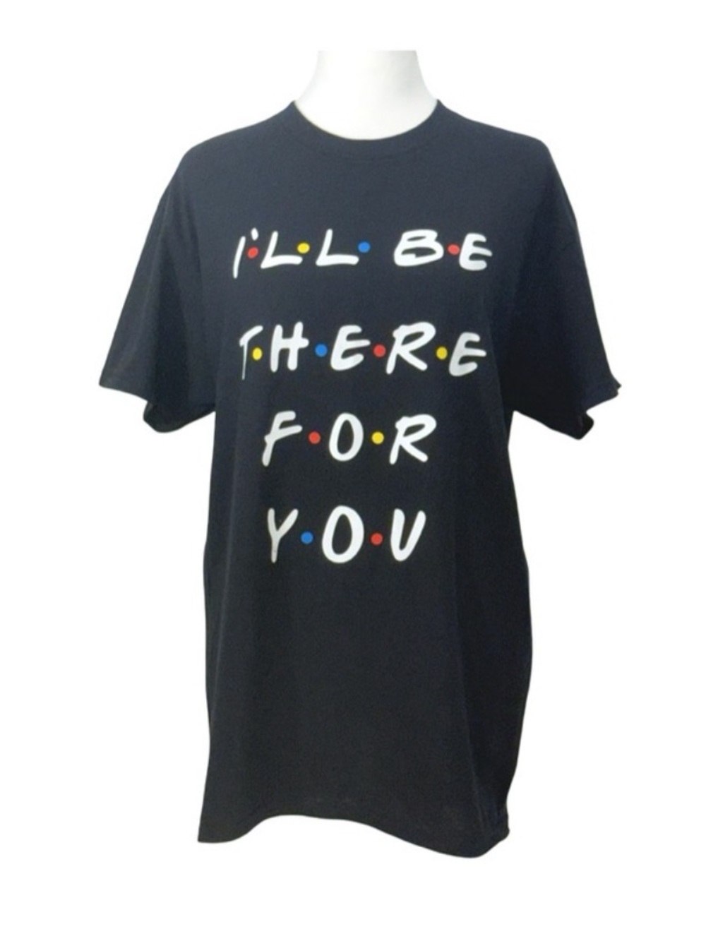 Friends I’ll Be There for You T-Shirt